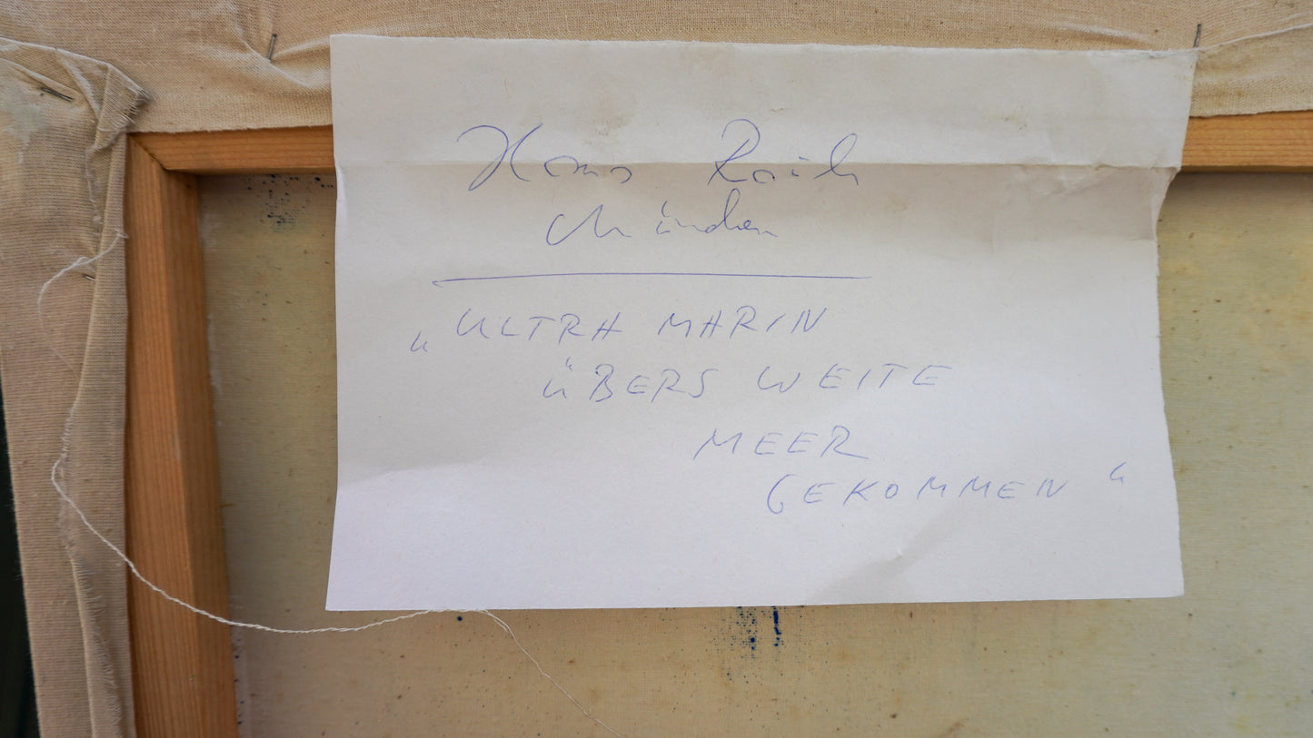 Hans Rauh - Ultra Marin übers weite Meer gekommen - 90x100cm